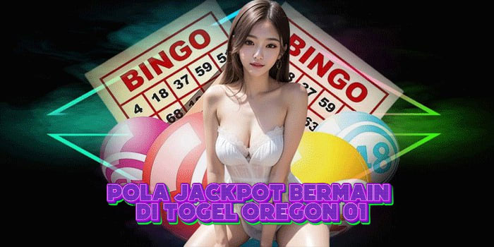Pola Jackpot Bermain Di Togel Oregon 01