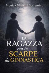 Monica Mancini Sorrentino – La ragazza con le scarpe da ginnastica (2026)