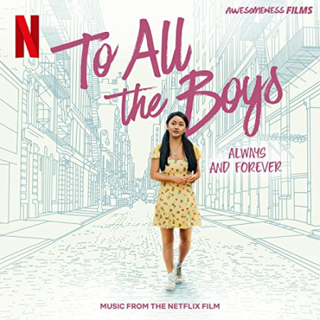 VA   To All The Boys Always and Forever (Music From The Netflix Film) (2021)