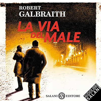 Robert Galbraith - La via del male꞉ Le indagini di Cormoran Strike 3 (2021) (mp3 - 128 kbps)