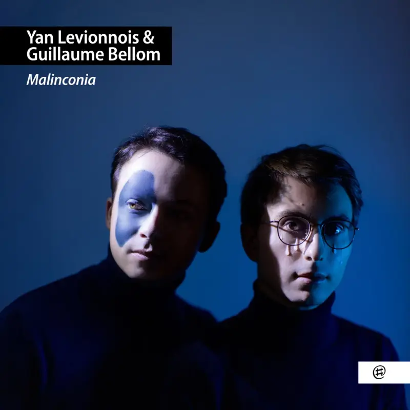 Yan Levionnois & Guillaume Bellom • Malinconia (2023)  .flac  96.0 kHz/24 bit