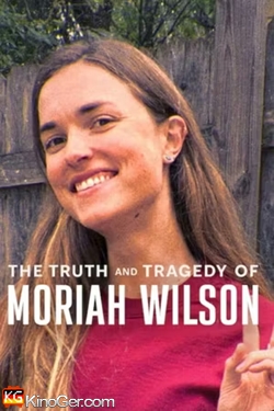 Moriah Wilson: Die tragische Wahrheit (2026)