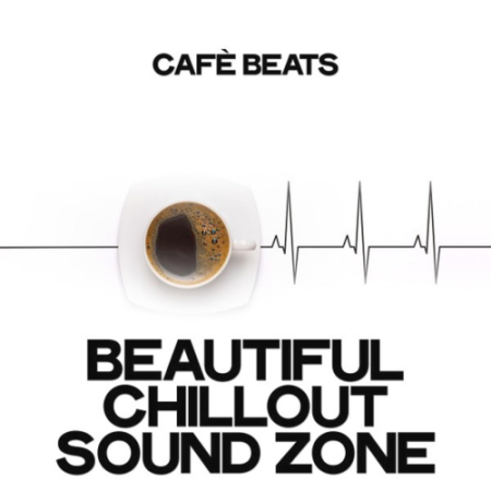 VA - Cafe Beats (Beautiful Chillout Sound Zone) (2020)