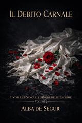 Alba de Segur – I Voti del Sangue, l’Amore delle Lacrime Vol. 2. Il Debito Carnale (2026)