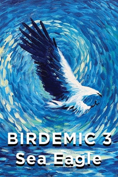 Birdemic 3 Sea Eagle 2022 1080p AMZN WEB-DL H264-BobDobbs