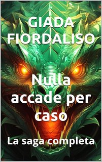 Giada Fiordaliso - Nulla accade per caso. La saga completa (2024)
