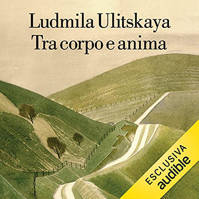 Ludmila Ulitskaya - Tra corpo e anima (2021) (mp3 - 128 kbps)