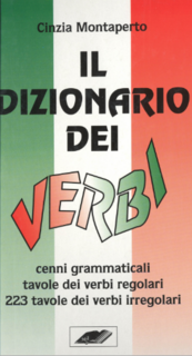 Cinzia Montaperto - Il Dizionario dei verbi. Cenni grammaticali, tavole dei verbi regolari, 223 tavole di verbi irregolari (1995)