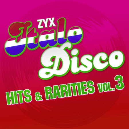 VA - ZYX Italo Disco Hits & Rarities Vol.3 (2021)