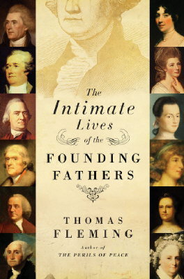 Book Review The Intimate Lives of the Founding Fathers by Thomas Fleming