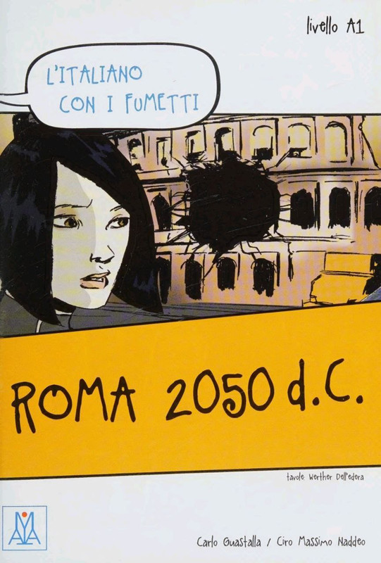 L’italiano con i Fumetti Roma 2050 d.C. (Werther Dell’edera)(ALMA Edizioni 2013)