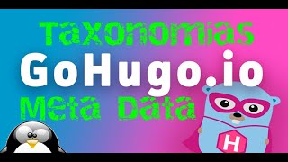 Hugo CMS #6 - Taxonomias y Metadata