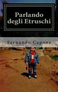 Fernando Capone - Parlando degli Etruschi (2013)