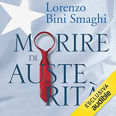 Lorenzo Bini Smaghi - Morire di austerità (2021) (mp3 - 128 kbps)