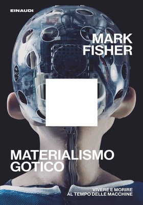 Mark Fisher - Materialismo gotico (2026)