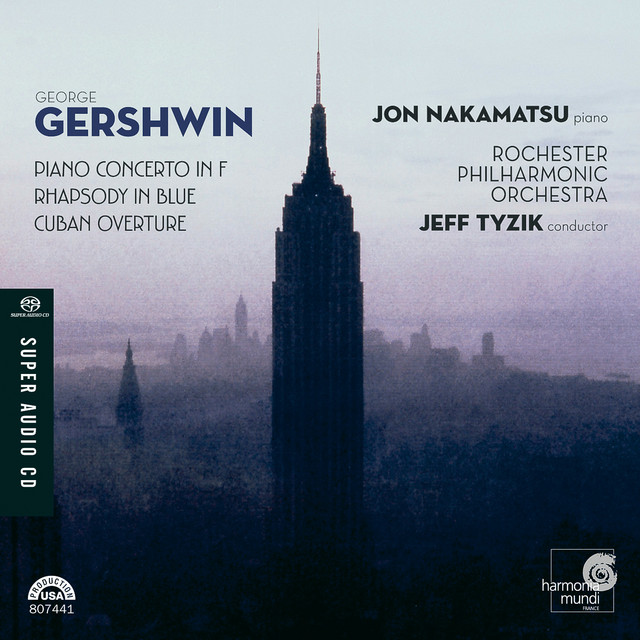 George Gershwin • Piano Concerto in F; Rhapsody in Blue; Cuban Overture (2007)  .flac  48.0 kHz 24 bits