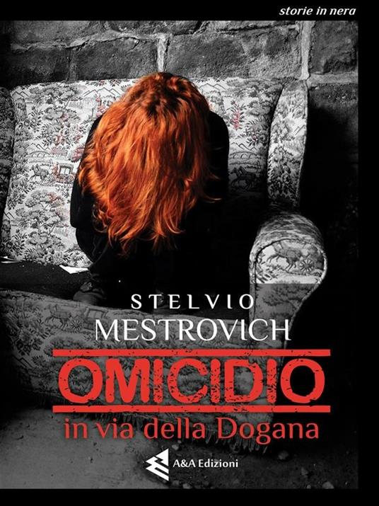 Stelvio Mestrovich -- Omicidio in via della Dogana (2018)