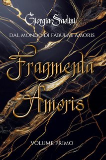 Giorgia Saolini - Fabulae Amoris Vol. 1. Fragmenta Amoris (2024)