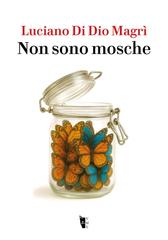 Luciano Di Dio Magrì – Non sono mosche (2026)
