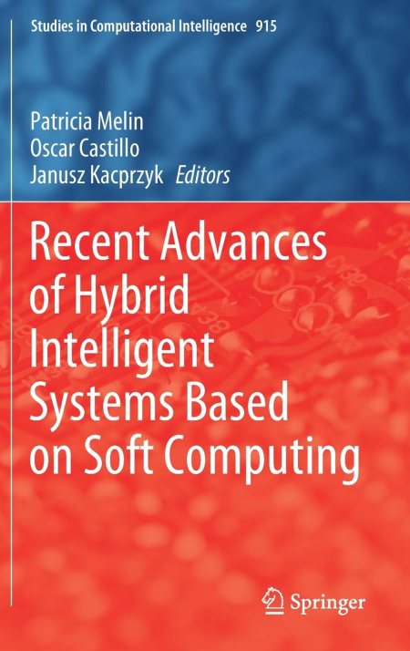 Recent Advances of Hybrid Intelligent Systems Based on Soft Computing