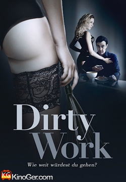 Dirty Work - Wie weit würdest du gehen? (2018)