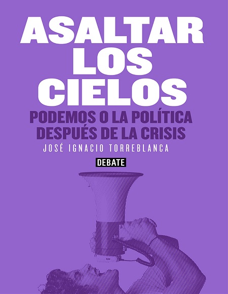 Asaltar los cielos - José Ignacio Torreblanca (Multiformato) [VS]