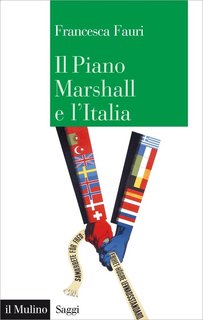 Francesca Fauri - Il Piano Marshall e l'Italia (2010)