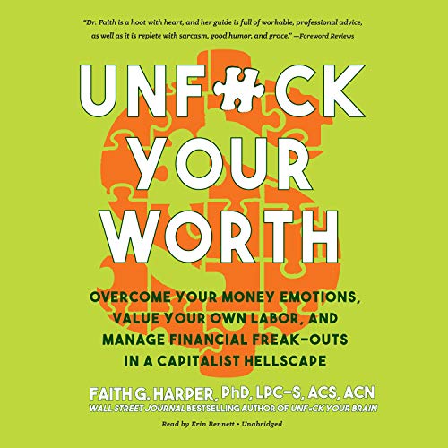 Unf*ck Your Worth: Overcome Your Money Emotions, Value Your Own Labor, Manage Financial Freak-out...
