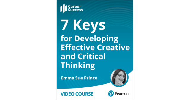 7 Keys for Developing Effective Creative and Critical Thinking