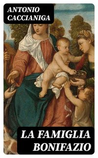 Antonio Caccianiga - La famiglia Bonifazio (2023)