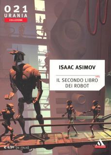 Isaac Asimov - Il secondo libro dei robot (2004)
