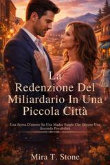 Mira T. Stone – La redenzione del miliardario in una piccola città (2026)