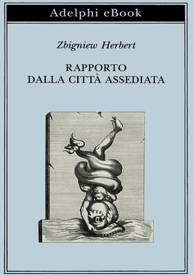 Zbigniew Herbert - Rapporto dalla Città assediata (2026)
