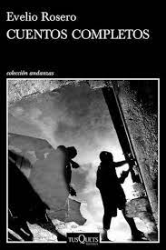 CUENTOS COMPLETOS, EVELIO ROSERO