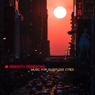 Smooth Genestar - Music for sleepless cities (2020) .Flac