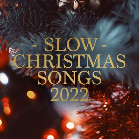 VA - Slow Christmas Songs 2022 (2022)