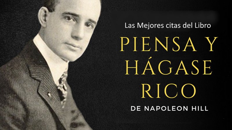 Resumen y Sinopsis del libro: Piense y hágase rico de Napoleon Hill
