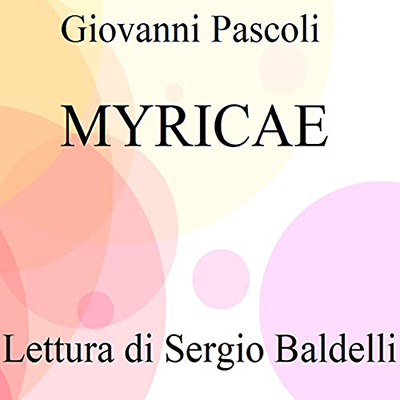 Giovanni Pascoli - Myricae (2021) (mp3 - 64 kbps)