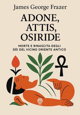James George Frazer - Adone, Attis, Osiride (2026)