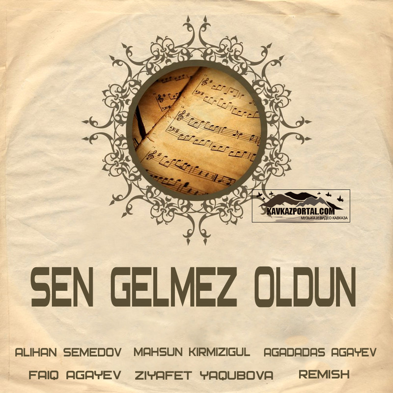 Sen gelmez oldun 2002 - Сборник - Азербайджанская - Новости - Главный  музыкальный портал Кавказа