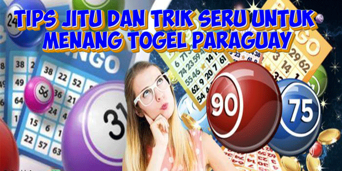 Tips Jitu Dan Trik Seru Untuk Menang Togel Paraguay