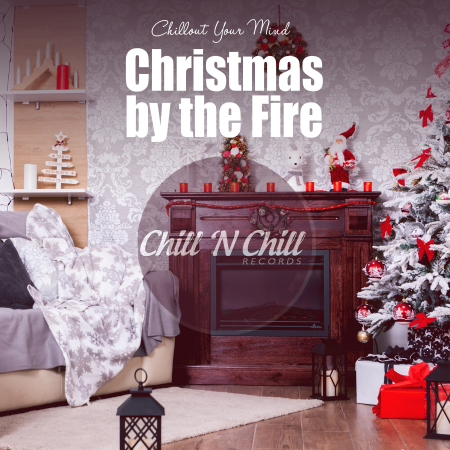 Various Artists - Christmas by the Fire: Chillout Your Mind (2020)