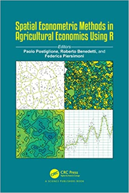 Spatial Econometric Methods in Agricultural Economics Using R Spatial Econometric Methods in Agricultural Economics Using R