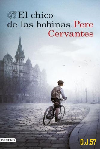 1 - El chico de las bobinas - Pere Cervantes