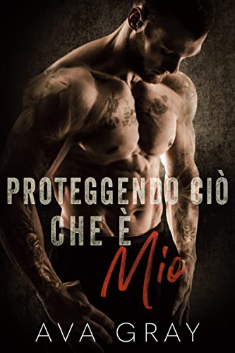 Ava Gray - Proteggendo Ciò Che è Mio (2022)