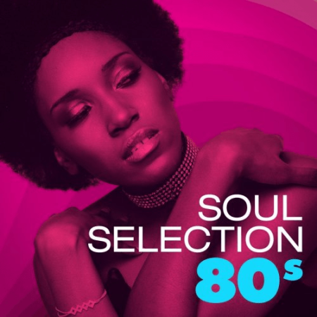 VA - Soul Selection 80s (2018) MP3