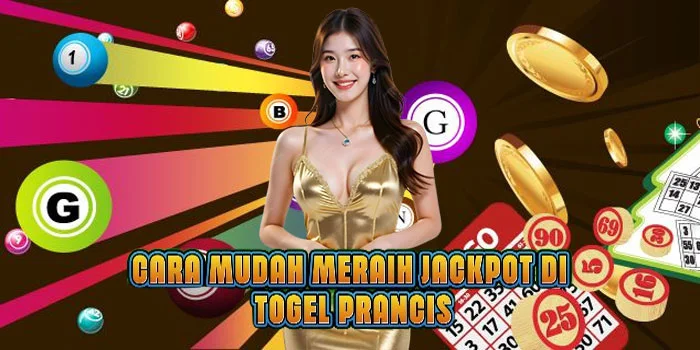 Cara Mudah Meraih Jackpot di Togel Prancis