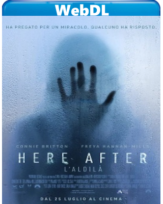 Here After - L'aldilà (2024) WEB-DL 720p H264 E-AC3+AC3 ITA ENG