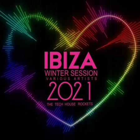 Various Artists - Ibiza Winter Session 2021 (The Tech House Rockets) (2020)