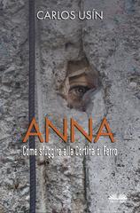Carlos Usín – Anna. Come Sfuggire Alla Cortina Di Ferro (2026)